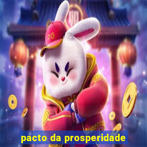 pacto da prosperidade